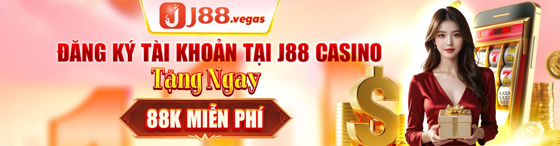 Đâng Ký Tài Khoản J88 Casino Tặng Ngay 88k Miễn Phí