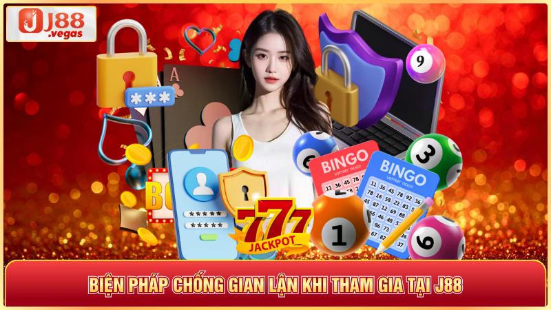 Biện phát chống gian lận khi tham gia tại j88