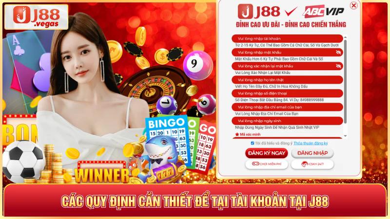 Các quy định cần thiết để tạo tài khoản tại j88