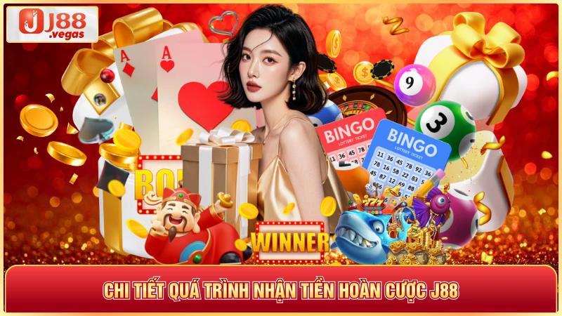 Chi tiết quá trình nhận tiền hoàn cược j88