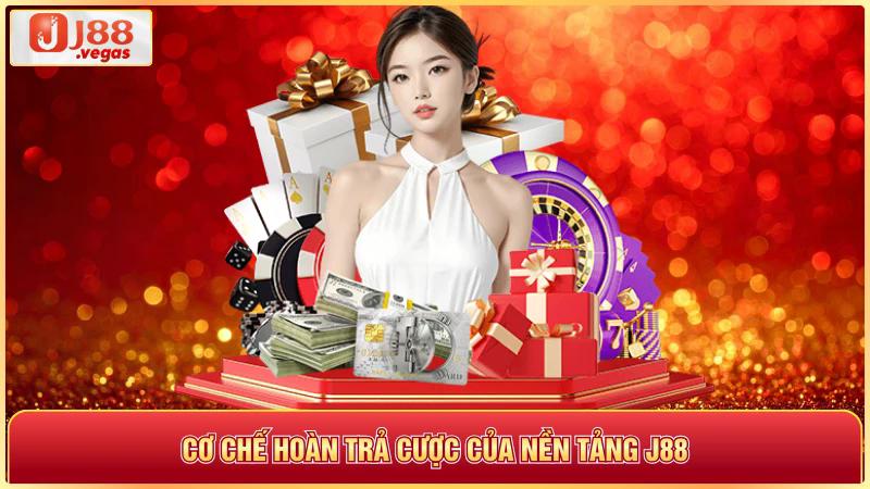 Có Chế độ hoàn trả cược của nền tảng j88
