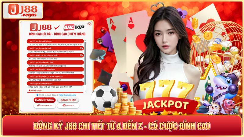Đăng ký j88 chi tiết từ a đến z cá cược đỉnh cao