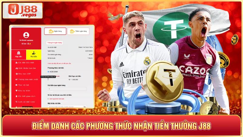 Điểm danh các phương thức nhận tiền thưởng j88