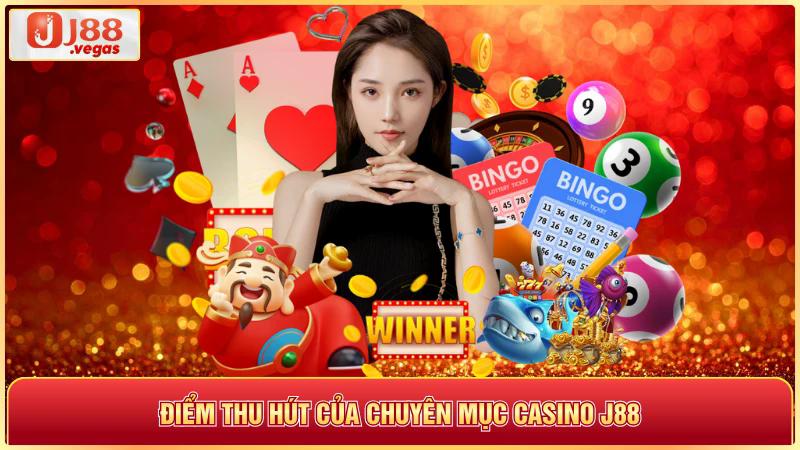 Điểm thu hút của chuyên mục casino j88