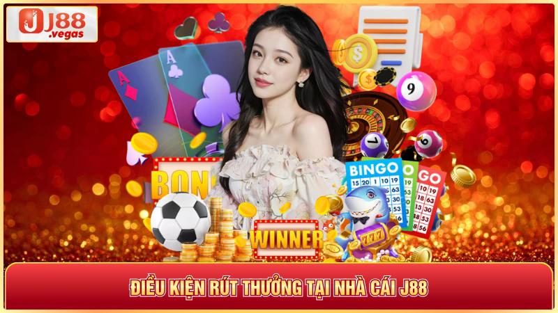 Điều kiện rút thưởng tại nhà cái j88