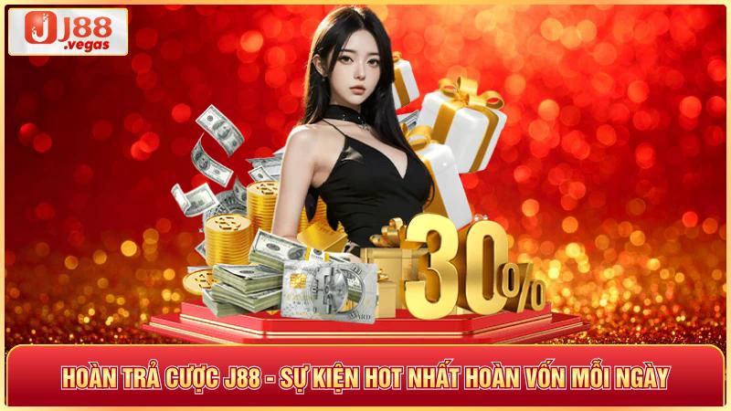 Hoàn trả cược j88 sự kiện hot nhất hoàn vốn mỗi ngày