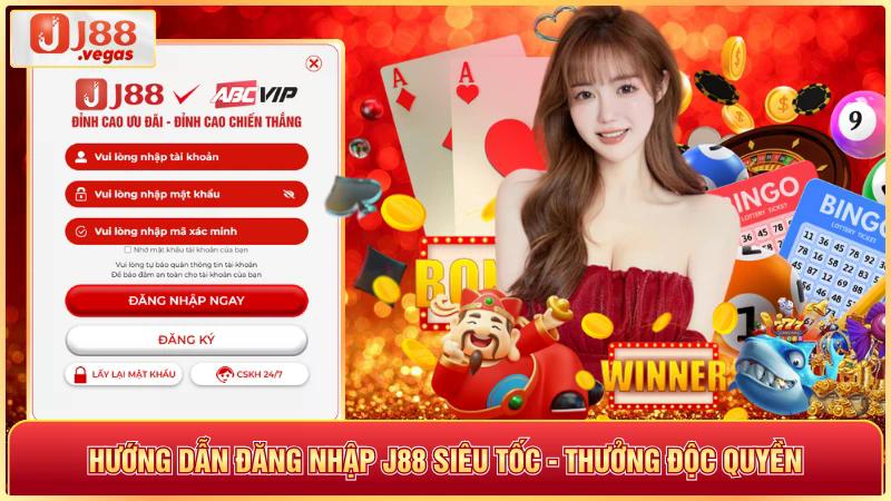 Hướng dẫn đăng nhập j88 siêu tốc thưởng độc quyền