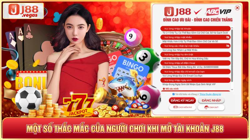 Một số thắc mắc của người chơi khi mở tài khoản j88