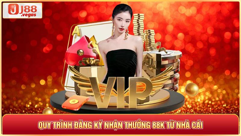 Quy trình đăng ký nhận thưởng 88k từ nhà cái