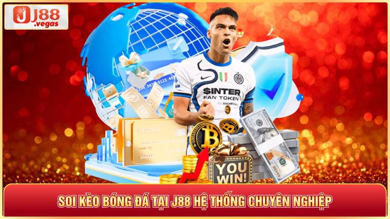Soi kèo bóng đá tại j88 hệ thống chuyên nghiệp