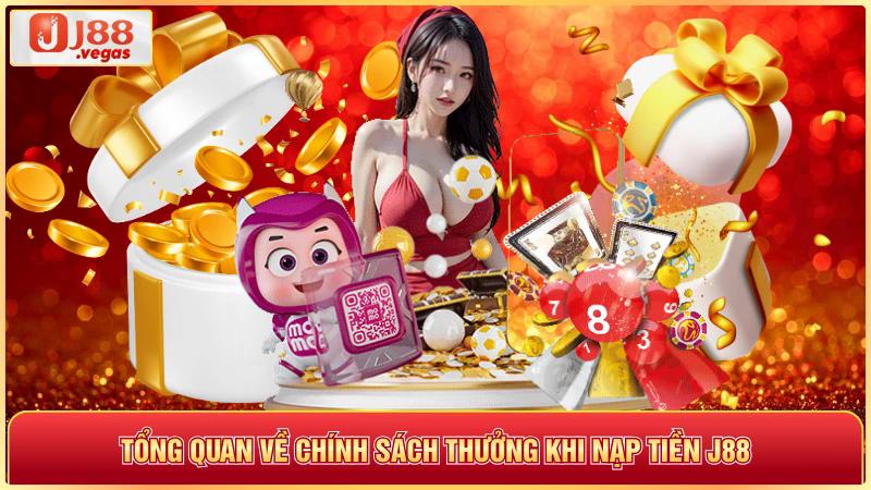 Tổng quan về chính sách thưởng khi nạp tiền j88