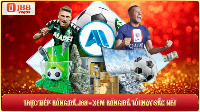 Trực tiếp bóng đá j88 xem bóng đá tối nay sác nét